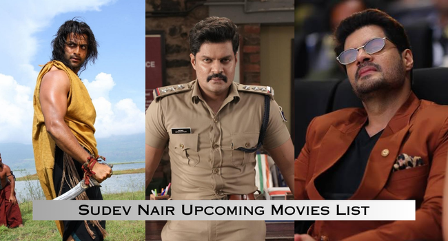 Sudev Nair Upcoming Movies List Sudev Nair Upcoming Movies List