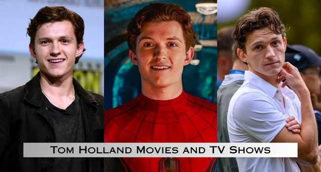 Tom Holland Movies and TV Shows